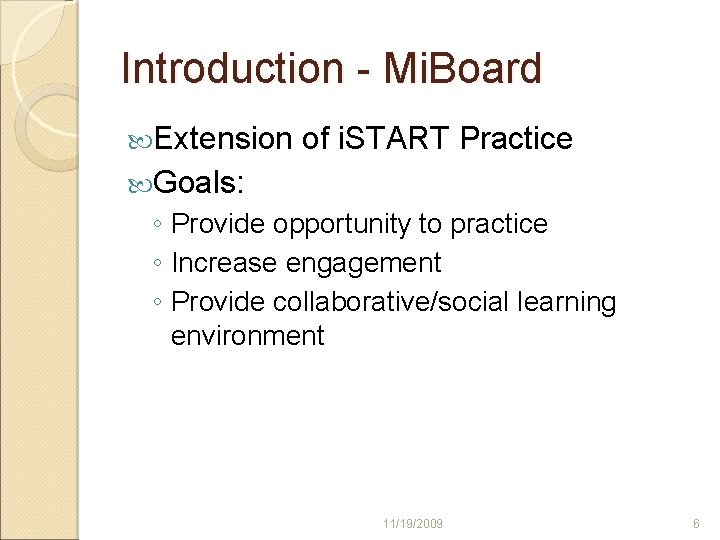 Introduction - Mi. Board Extension of i. START Practice Goals: ◦ Provide opportunity to