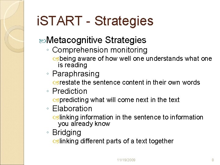 i. START - Strategies Metacognitive Strategies ◦ Comprehension monitoring being aware of how well
