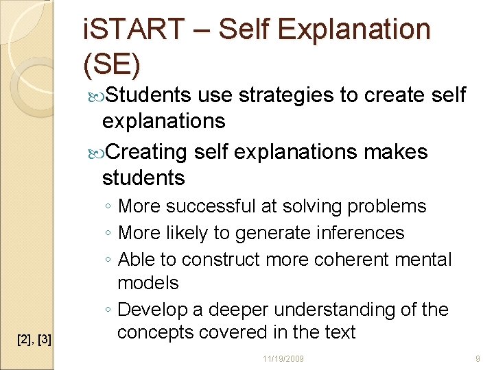 i. START – Self Explanation (SE) Students use strategies to create self explanations Creating