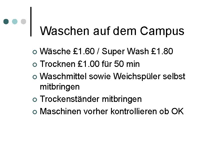 Waschen auf dem Campus Wäsche £ 1. 60 / Super Wash £ 1. 80