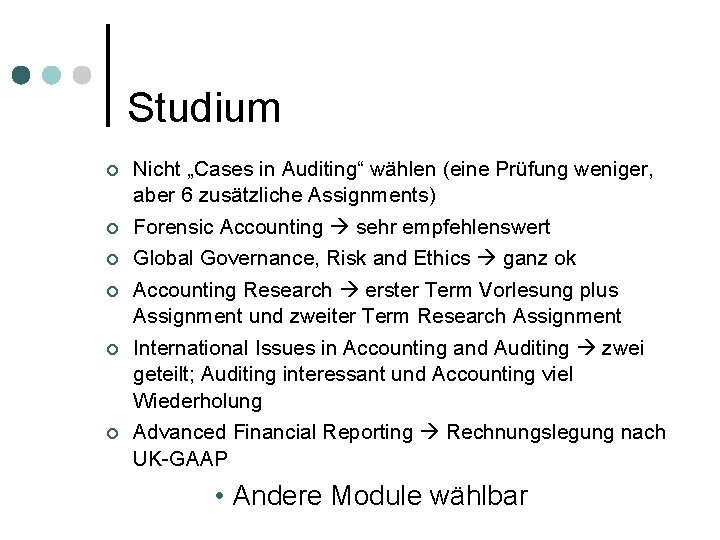 Studium ¢ ¢ ¢ Nicht „Cases in Auditing“ wählen (eine Prüfung weniger, aber 6