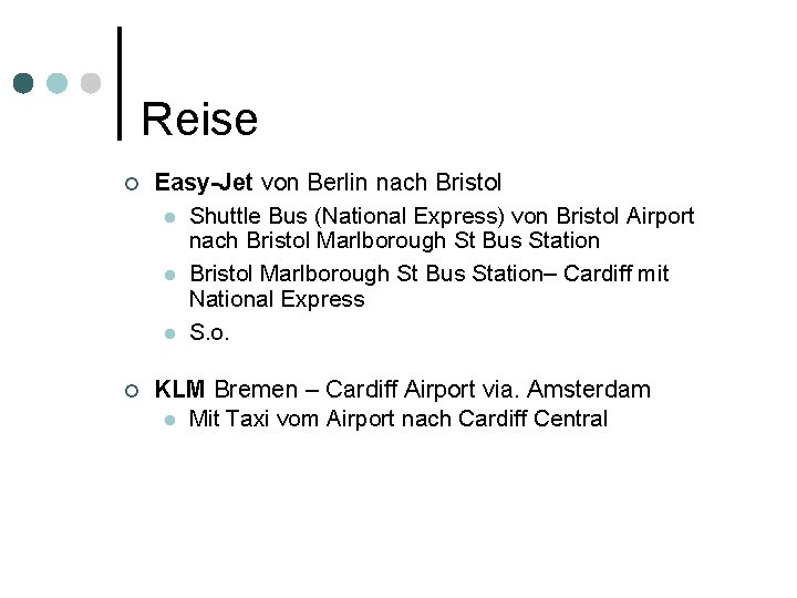 Reise ¢ Easy-Jet von Berlin nach Bristol l Shuttle Bus (National Express) von Bristol