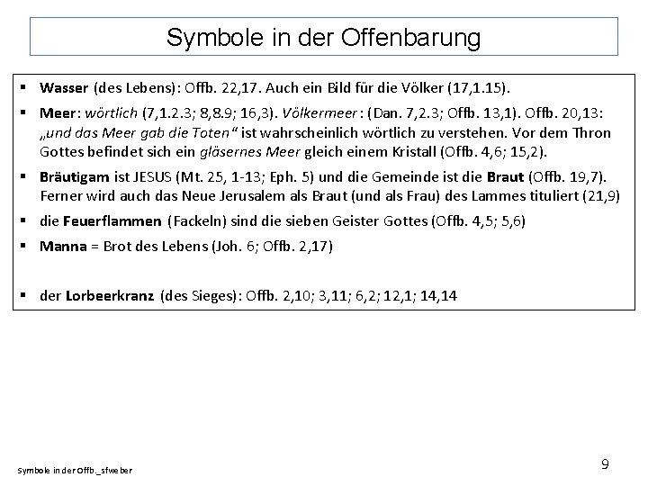 Symbole in der Offenbarung § Wasser (des Lebens): Offb. 22, 17. Auch ein Bild