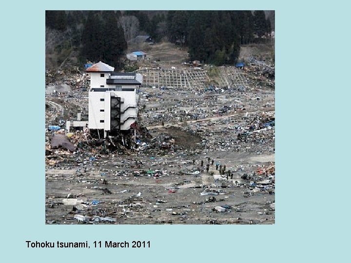 Tohoku tsunami, 11 March 2011 