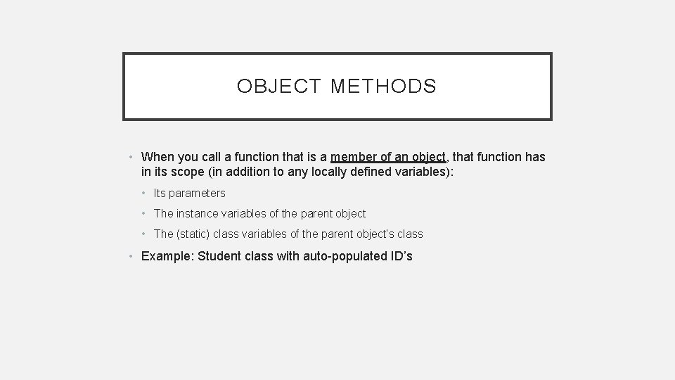 OBJECT METHODS • When you call a function that is a member of an