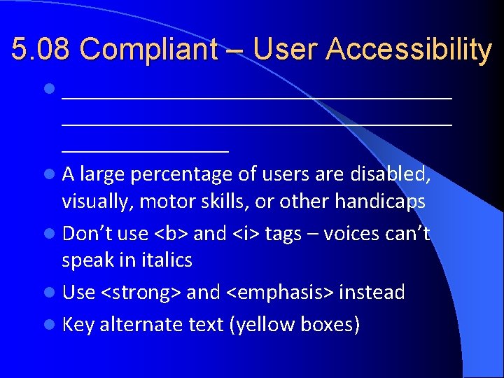 5. 08 Compliant – User Accessibility l ___________________________________ l A large percentage of users 5. 08 Compliant – User Accessibility l ___________________________________ l A large percentage of users