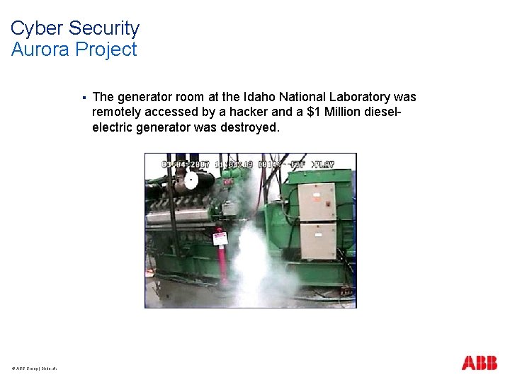 Cyber Security Aurora Project § © ABB Group | Slide ‹#› The generator room