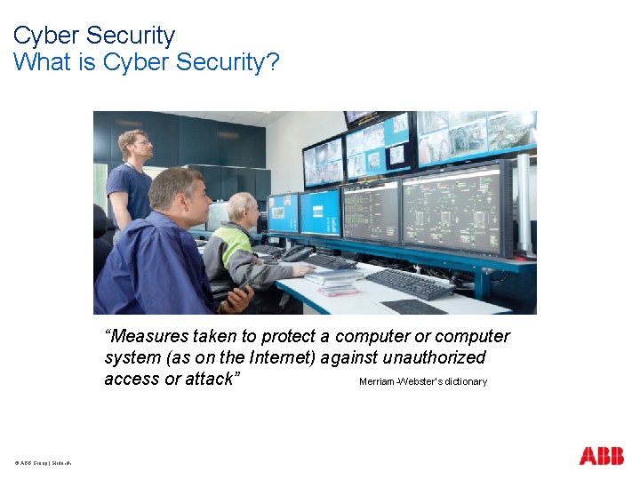 Cyber Security What is Cyber Security? “Measures taken to protect a computer or computer