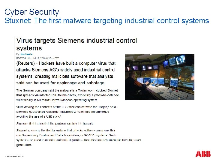 Cyber Security Stuxnet: The first malware targeting industrial control systems © ABB Group |