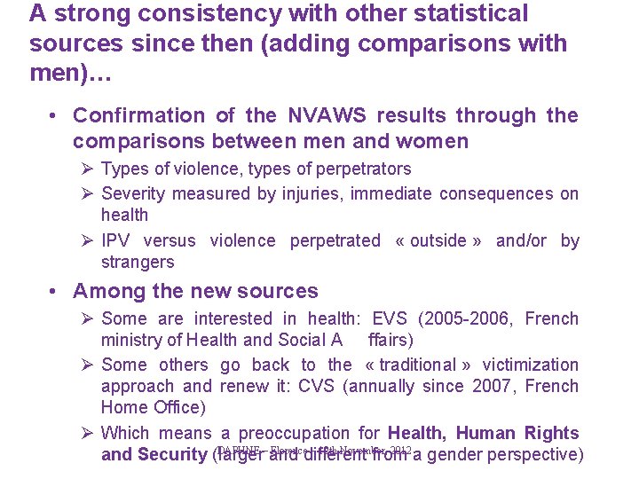 A strong consistency with other statistical sources since then (adding comparisons with men)… •