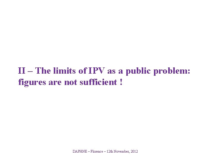 II – The limits of IPV as a public problem: figures are not sufficient