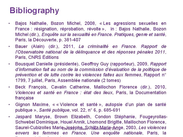 Bibliography • • • Bajos Nathalie, Bozon Michel, 2008, « Les agressions sexuelles en