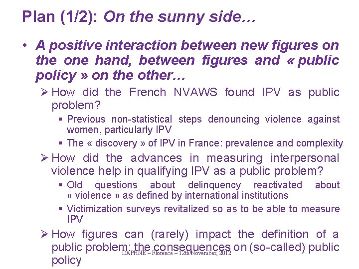 Plan (1/2): On the sunny side… • A positive interaction between new figures on