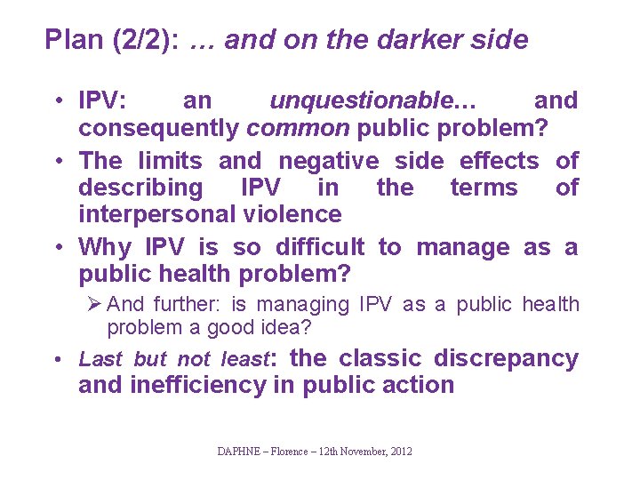 Plan (2/2): … and on the darker side • IPV: an unquestionable… and consequently