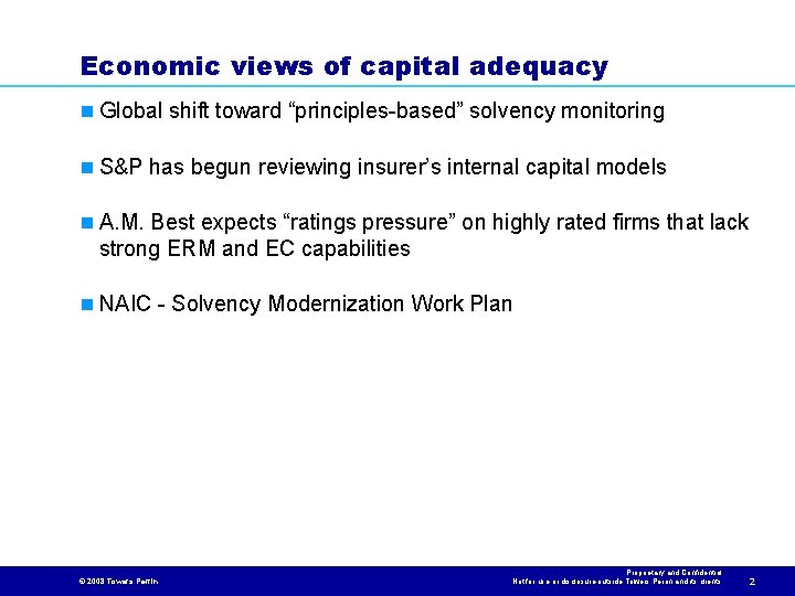 Economic views of capital adequacy n Global shift toward “principles-based” solvency monitoring n S&P