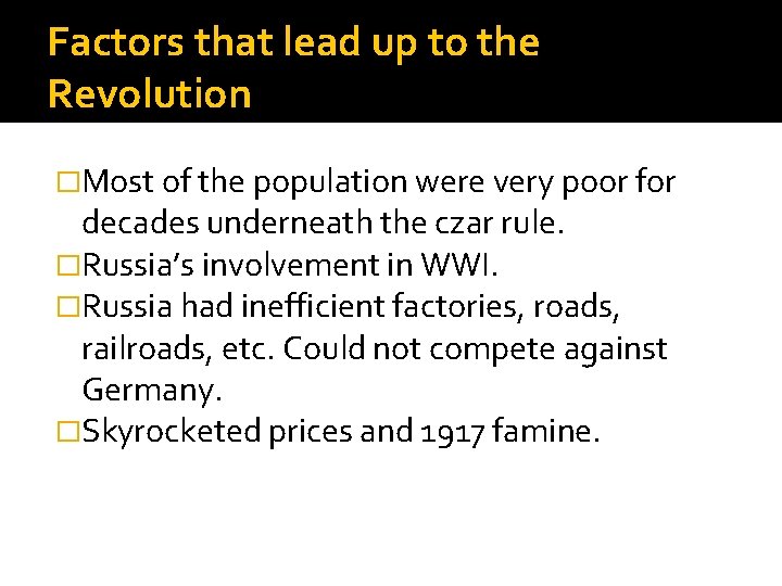 Factors that lead up to the Revolution �Most of the population were very poor