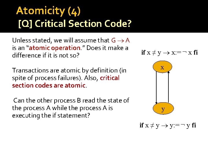 Atomicity (4) [Q] Critical Section Code? Unless stated, we will assume that G A