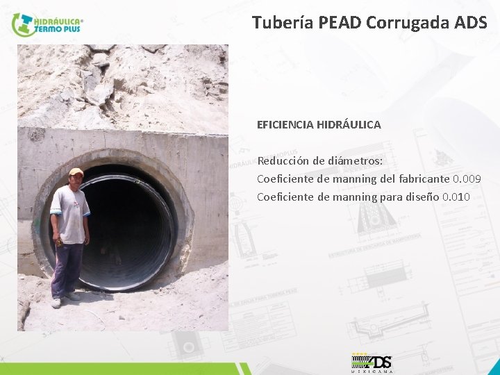 Tubería PEAD Corrugada ADS EFICIENCIA HIDRÁULICA Reducción de diámetros: Coeficiente de manning del fabricante