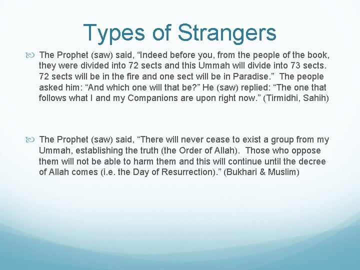 Types of Strangers The Prophet (saw) said, “Indeed before you, from the people of