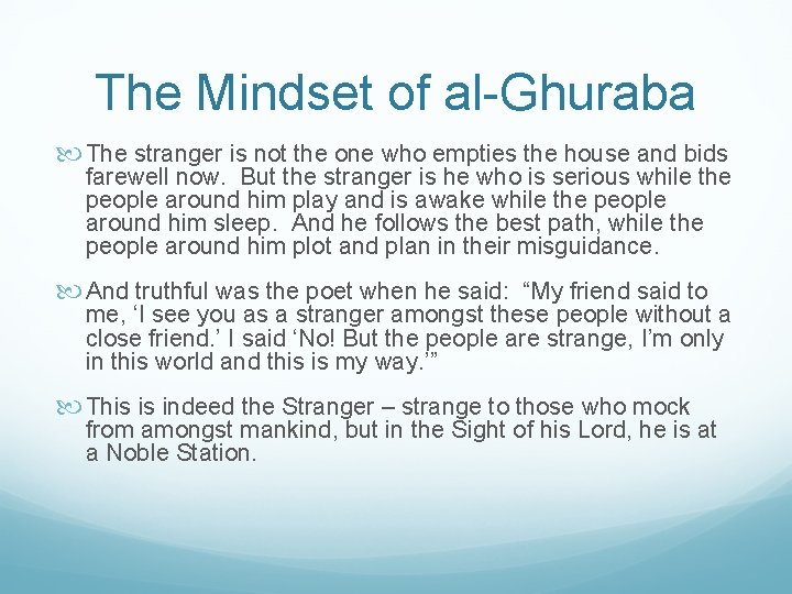 The Mindset of al-Ghuraba The stranger is not the one who empties the house