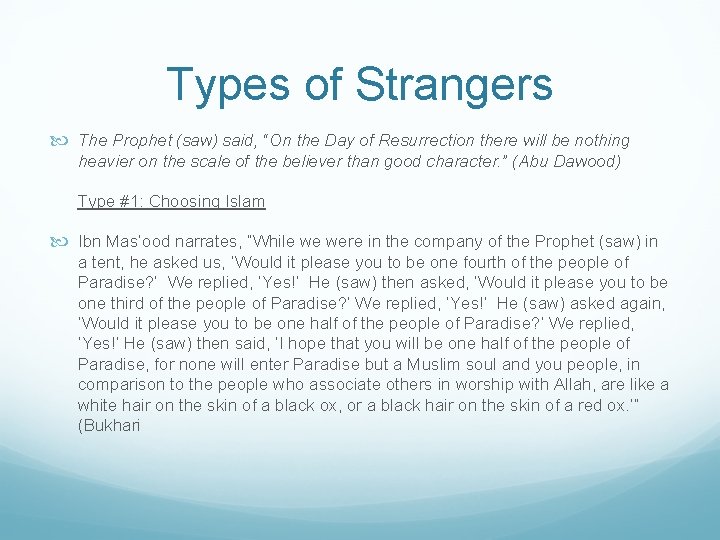 Types of Strangers The Prophet (saw) said, “On the Day of Resurrection there will