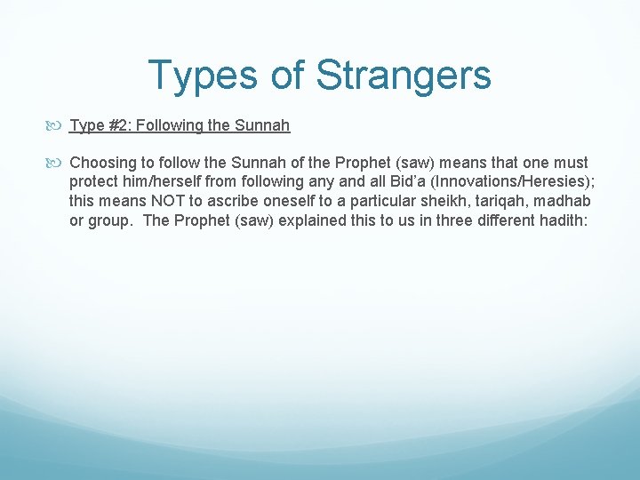 Types of Strangers Type #2: Following the Sunnah Choosing to follow the Sunnah of