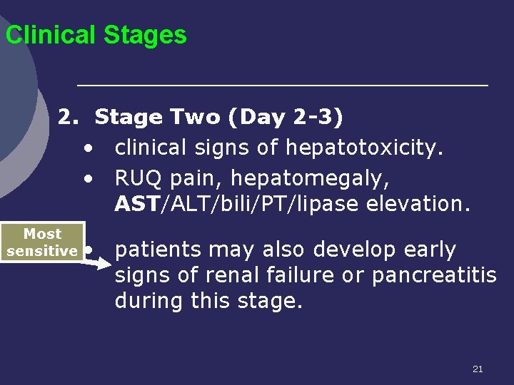 Clinical Stages 2. Stage Two (Day 2 -3) • clinical signs of hepatotoxicity. •