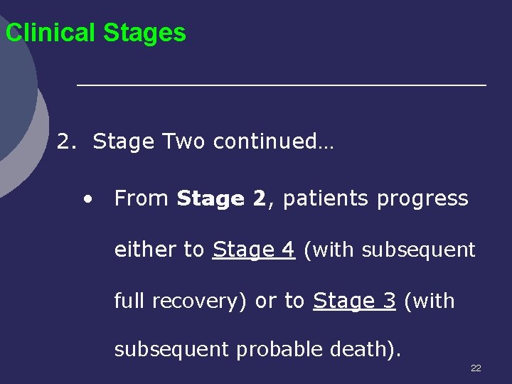 Clinical Stages 2. Stage Two continued… • From Stage 2, patients progress either to