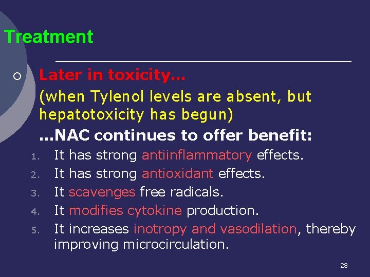 Treatment ¡ Later in toxicity… (when Tylenol levels are absent, but hepatotoxicity has begun)