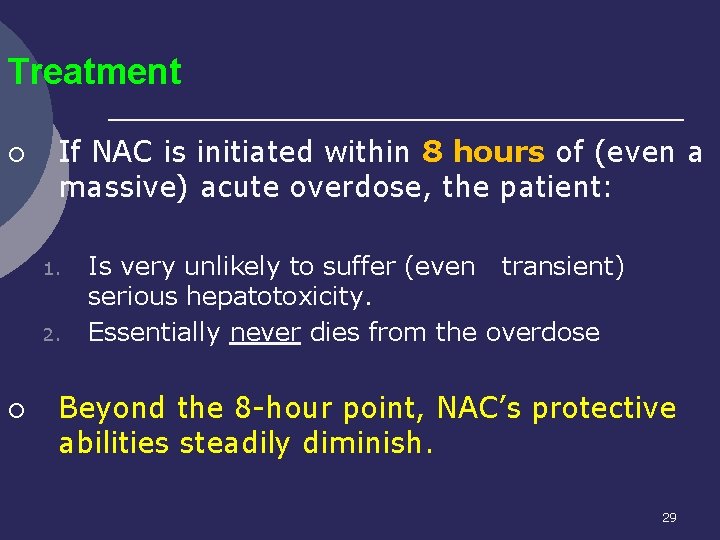 Treatment ¡ If NAC is initiated within 8 hours of (even a massive) acute