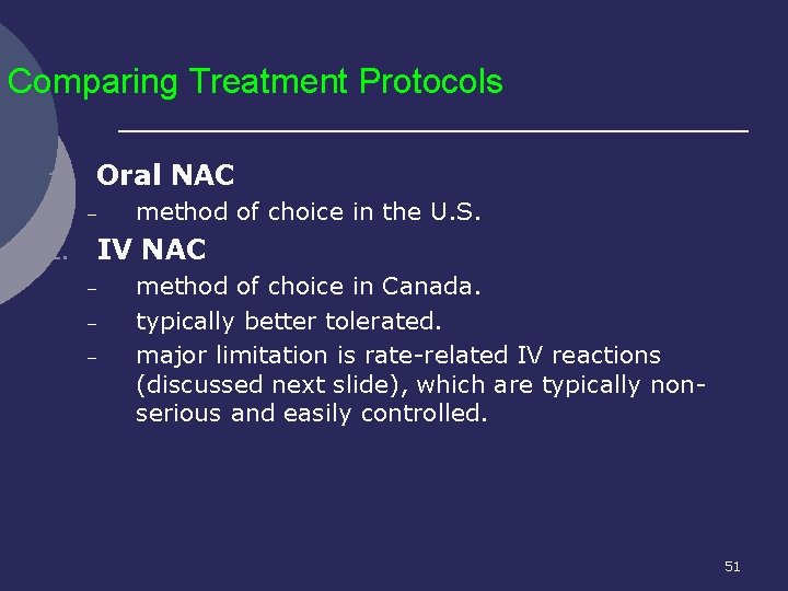 Comparing Treatment Protocols 1. Oral NAC – 2. method of choice in the U.