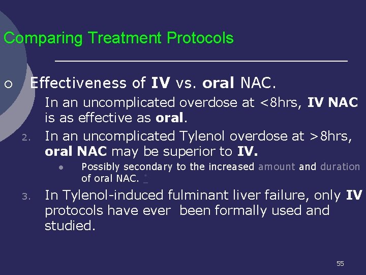 Comparing Treatment Protocols ¡ Effectiveness of IV vs. oral NAC. 1. 2. In an