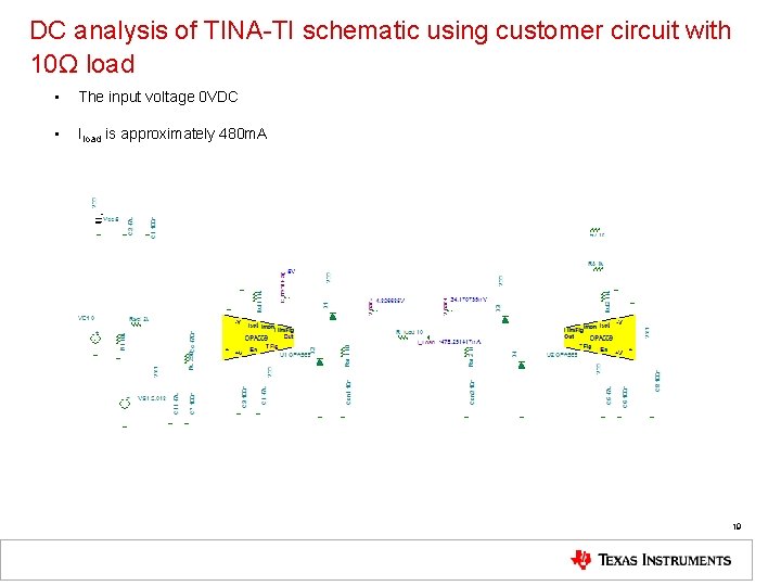 DC analysis of TINA-TI schematic using customer circuit with 10Ω load • The input