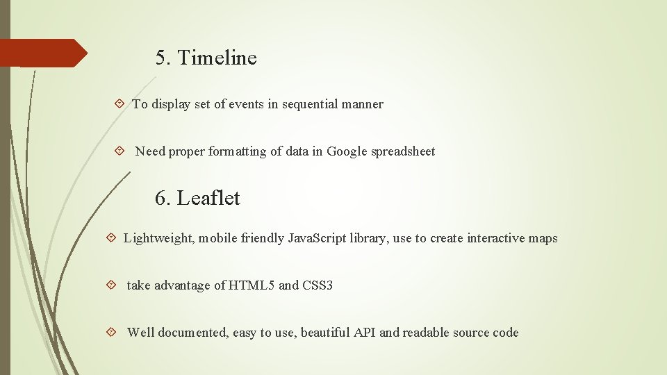 5. Timeline To display set of events in sequential manner Need proper formatting of