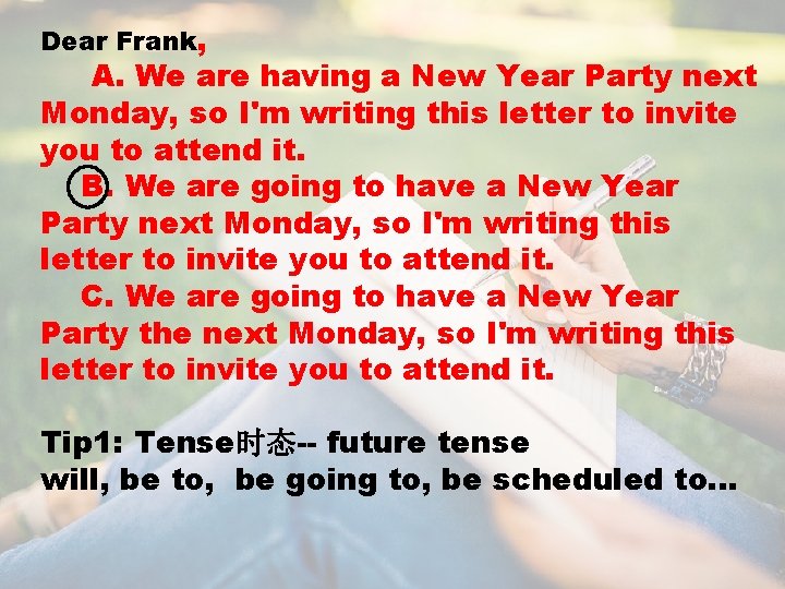 Dear Frank, A. We are having a New Year Party next Monday, so I'm