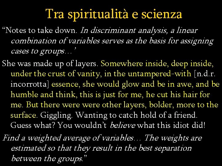 Tra spiritualità e scienza “Notes to take down. In discriminant analysis, a linear combination