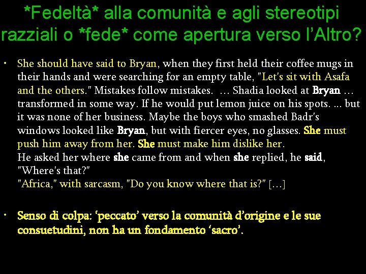*Fedeltà* alla comunità e agli stereotipi razziali o *fede* come apertura verso l’Altro? •