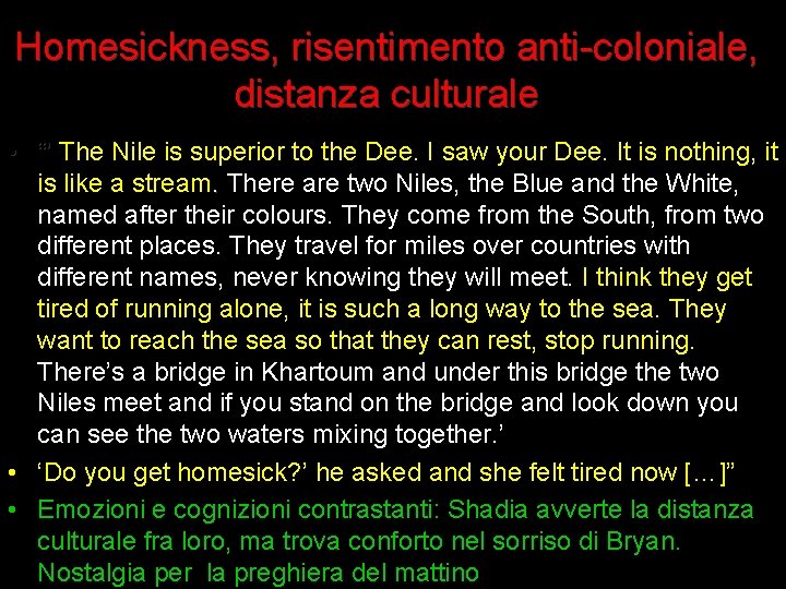 Homesickness, risentimento anti-coloniale, distanza culturale • “’ The Nile is superior to the Dee.