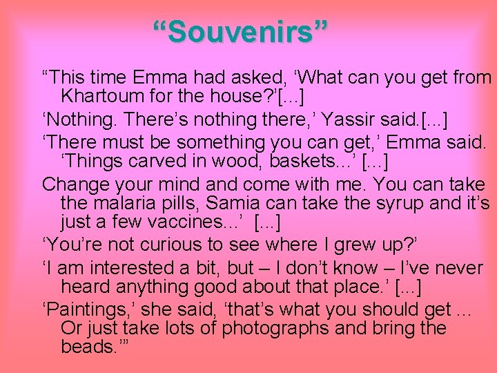 “Souvenirs” “This time Emma had asked, ‘What can you get from Khartoum for the