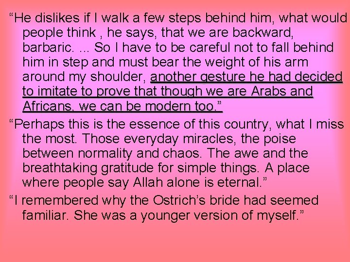 “He dislikes if I walk a few steps behind him, what would people think