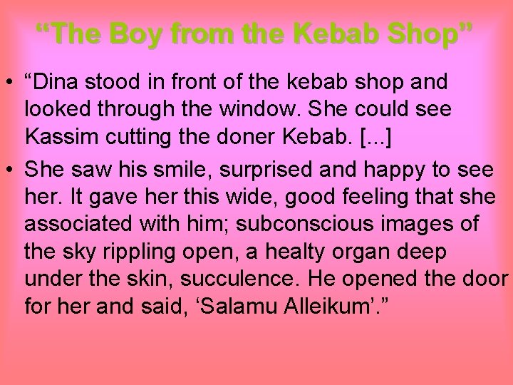 “The Boy from the Kebab Shop” • “Dina stood in front of the kebab