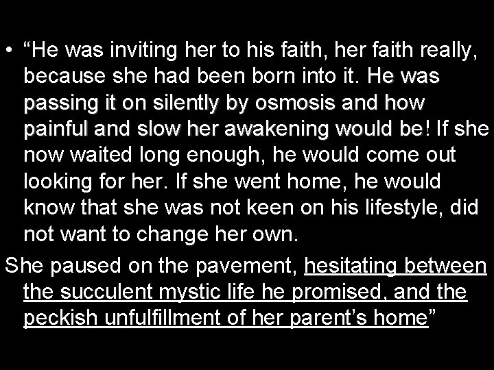  • “He was inviting her to his faith, her faith really, because she