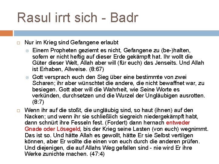 Rasul irrt sich - Badr Nur im Krieg sind Gefangene erlaubt Einem Propheten geziemt