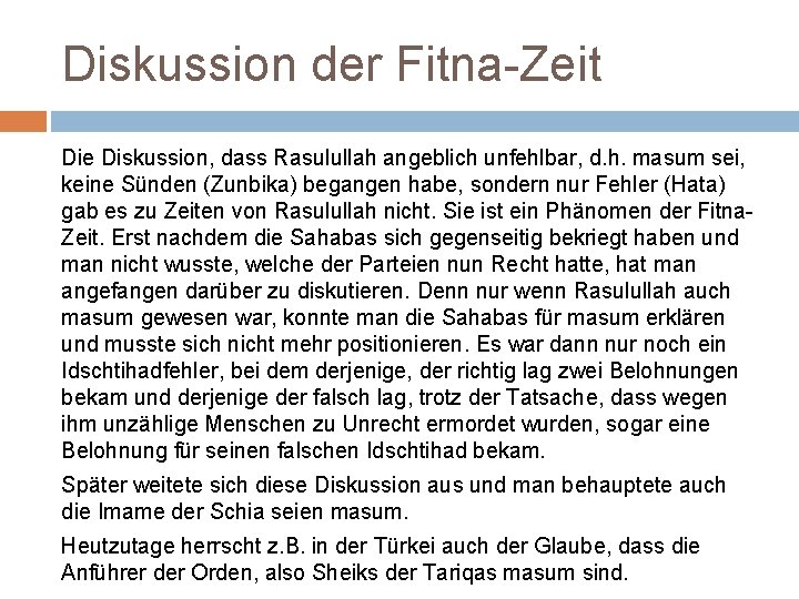 Diskussion der Fitna-Zeit Die Diskussion, dass Rasulullah angeblich unfehlbar, d. h. masum sei, keine