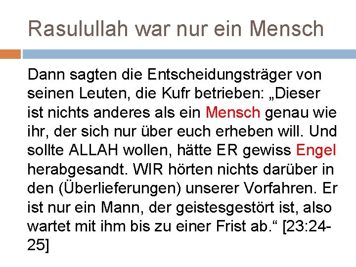 Rasulullah war nur ein Mensch Dann sagten die Entscheidungsträger von seinen Leuten, die Kufr