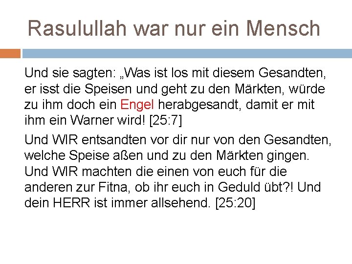 Rasulullah war nur ein Mensch Und sie sagten: „Was ist los mit diesem Gesandten,