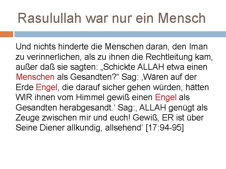 Rasulullah war nur ein Mensch Und nichts hinderte die Menschen daran, den Iman zu