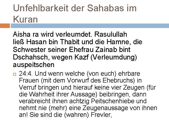 Unfehlbarkeit der Sahabas im Kuran Aisha ra wird verleumdet. Rasulullah ließ Hasan bin Thabit