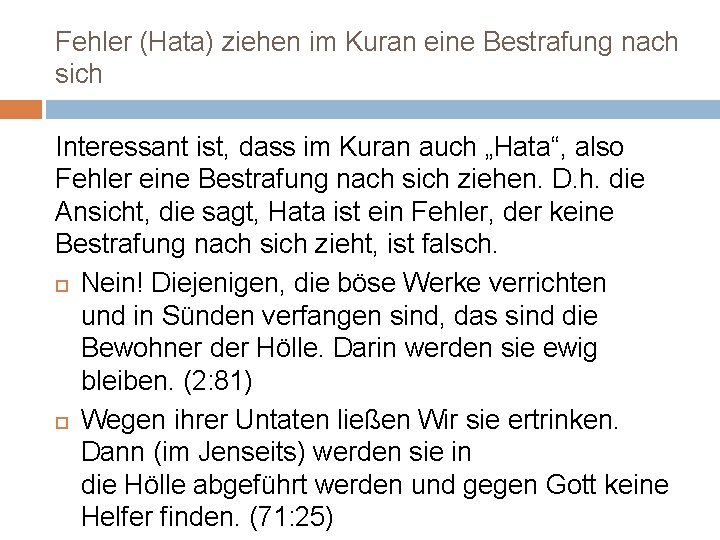 Fehler (Hata) ziehen im Kuran eine Bestrafung nach sich Interessant ist, dass im Kuran