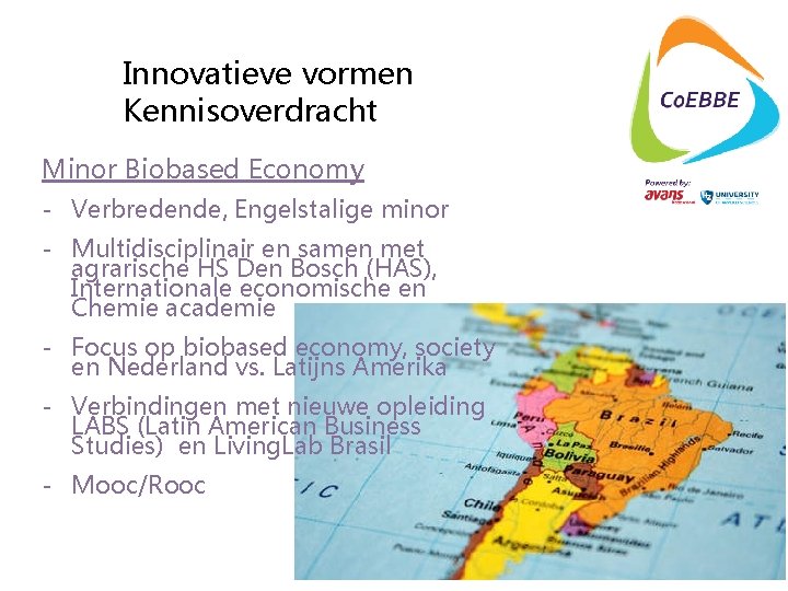 Innovatieve vormen Kennisoverdracht Minor Biobased Economy - Verbredende, Engelstalige minor - Multidisciplinair en samen